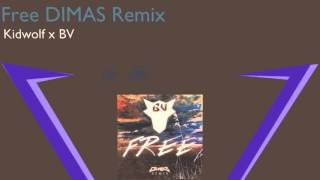 Kidwolf x BV - Free (DIMAS UnOriginal Mix) - Volt Music