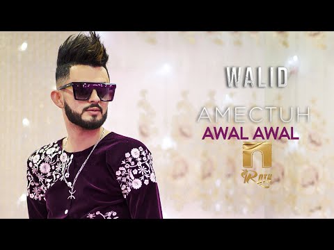 Walid Amectuh - Awal awal