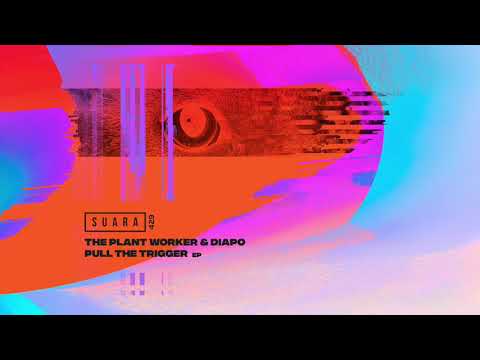 The Plant Worker & DIAPO - Plexiglas (Original Mix) [Suara]