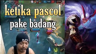 KETIKA PASCOL PAKE BADANG MOBILE LEGENDS BANG BANG