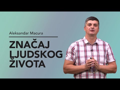 Značaj ljudskog života - Aleksandar Macura