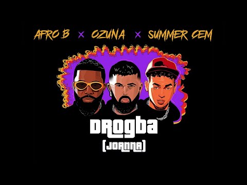 Afro B x Ozuna x Summer Cem - DROGBA (JOANNA) [Official Lyric Video]
