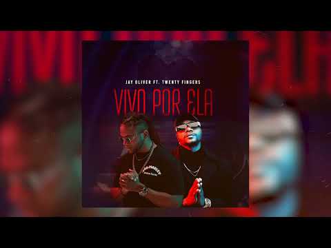 Jay Oliver ft. Twenty Fingers - Vivo por ela