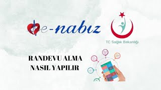 E Nabız Randevu Alma - Hastane Randevusu Alma