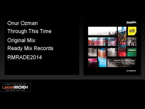 Onur Ozman - Through This Time (Original Mix) - ReadyMixRecords [Official Clip]