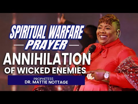 WATCH WHAT HAPPENS! SPIRITUAL WARFARE PRAYER AGAINST YOUR ENEMIES | PROPHETESS DR. MATTIE NOTTAGE