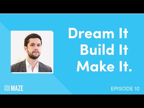 Dream It, Build It, Make It: Episode 10 feat. The Maze Group's Chip Moloney