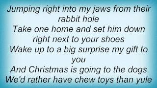 Eels - Christmas Is Going To The Dogs Lyrics