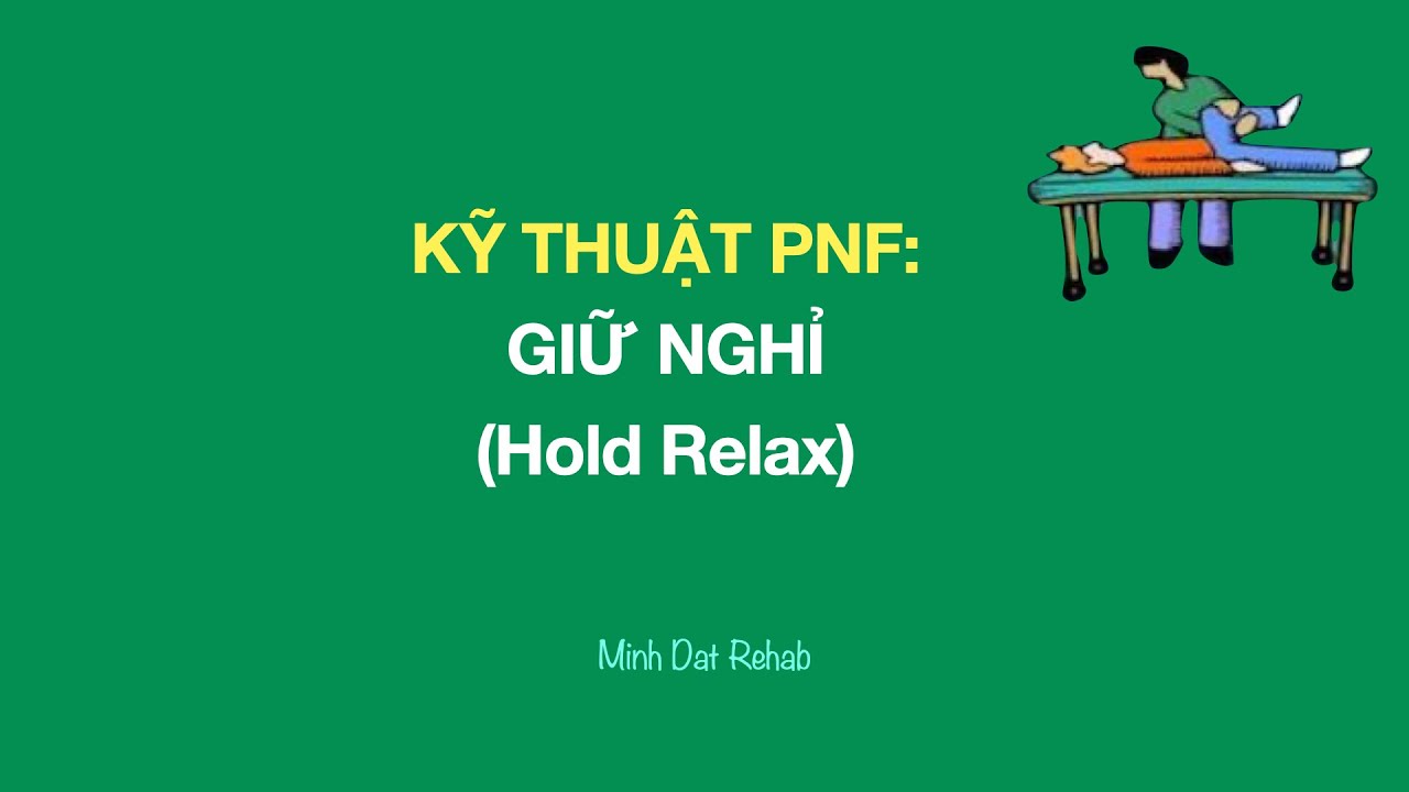 Kỹ thuật PNF: Giữ Nghỉ (Hold Relax)