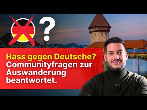 Auswandern Schweiz: Hass gegen Deutsche? Ich beantworte eure Communityfragen zur Auswanderung!