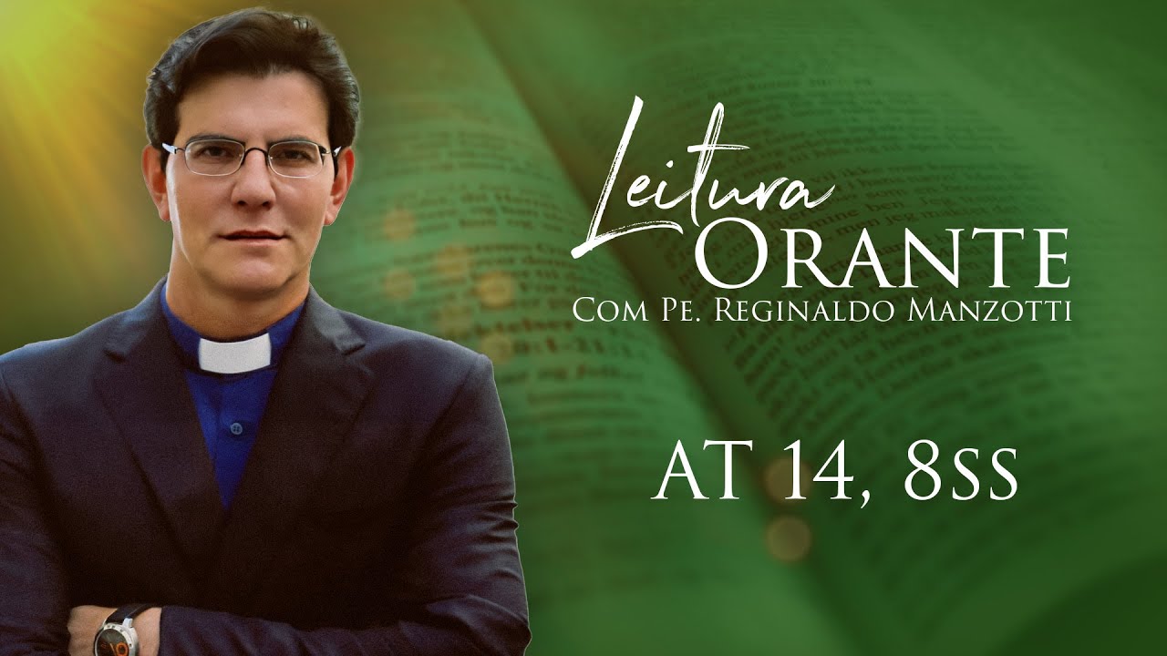 LEITURA ORANTE | AT 14, 8ss | 28/04/2025 | @PadreManzottiOficial