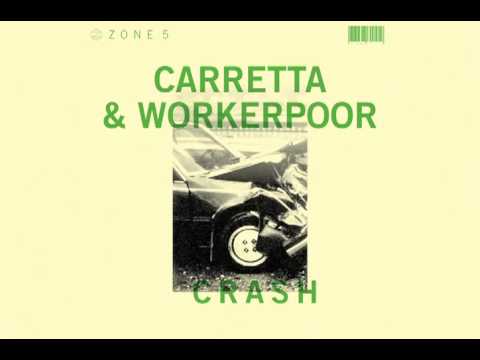 CARRETTA & WORKERPOOR - crashes (ZONE5)