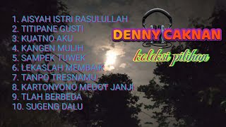 Download lagu DENNY CAKNAN FULL ALBUM  AISYAH ISTRI RASULULLAH..DENNY CAKNAN KOLEKSI PILIHAN mp3