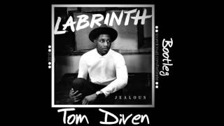 Labrinth- Jealous (Tom Diven Bootleg)