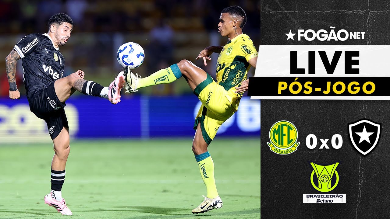 LIVE | Pós-jogo e análise de Mirassol 0x0 Botafogo pela 31ª rodada do Campeonato Brasileiro