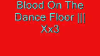 Blood On The Dance Floor - Xx3