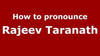 How to pronounce Rajeev Taranath