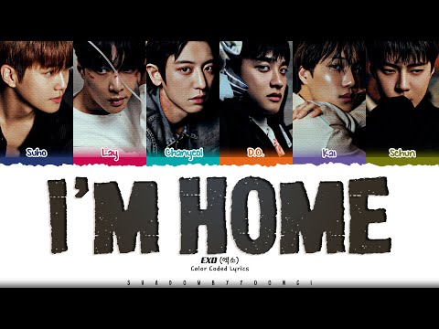 EXO 'I'm Home' Lyrics (엑소 I'm Home 가사) [Color Coded Han_Rom_Eng] | ShadowByYoongi