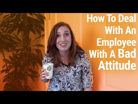 How Do You Manage An Employee With A Bad Attitude?