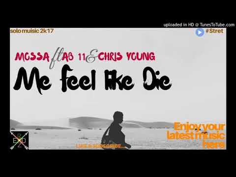 [Riio p4t3nt]--Mossa ft AB11 & Chris young_(Me feel like die 2017)
