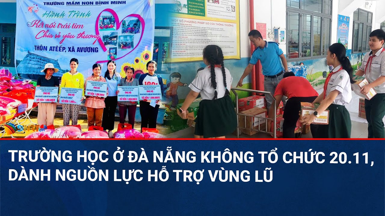 CHÀO NGÀY MỚI | Nhiều trường học ở Đà Nẵng không tổ chức 20/11, dành nguồn lực hỗ trợ vùng lũ