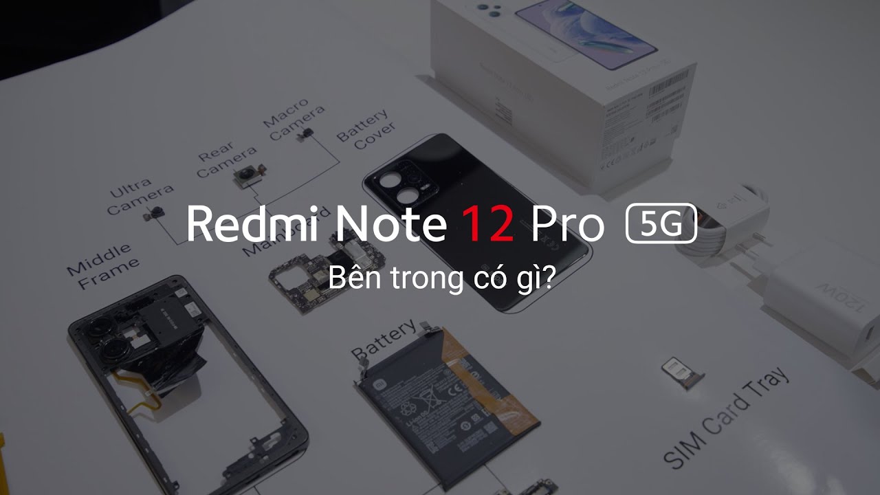 Bên trong Redmi Note 12 Pro 5G có gì? | Xiaomi Vietnam
