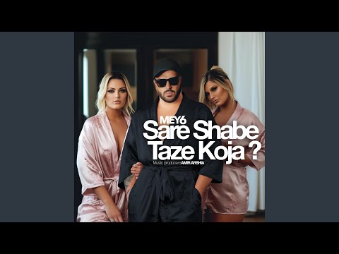 Sare Shabe Taze Koja ??