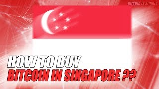 How to Buy BITCOIN in SINGAPORE ??