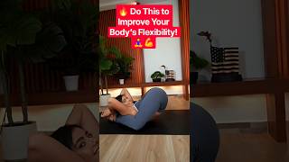 Do This to Improve Your Body’s Flexibility! 🧘‍♀️💪 #flexibility #wellness