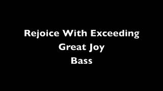 Bass   Rejoice WIth Exceeding Great Joy