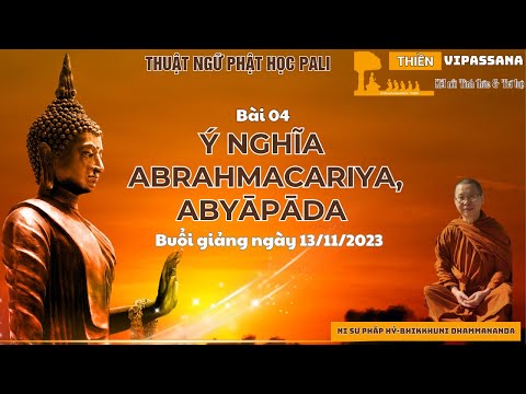 Bài 4: Thuật Ngữ Phật Học Pali - Abrahmacariya, Abyāpāda || Ni Sư Pháp Hỷ