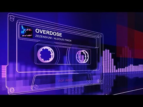 Zezendium / Aldous Finch - Overdose (New Wave)