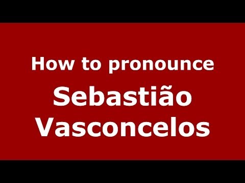 How to pronounce Sebastião Vasconcelos (Brazilian/Portuguese) - PronounceNames.com
