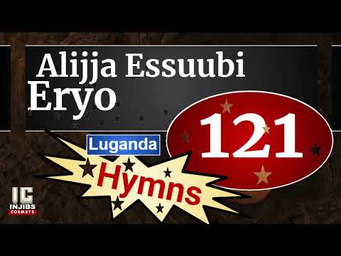 Anglican Hymns - ALIJJA ESSUUBI ERYO (121) (Speaker Version) Choir Songs Of Faith - Injibs