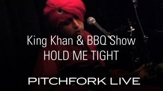 King Khan & BBQ Show  - Hold Me Tight - Pitchfork Live