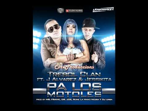 Trebol Clan Ft J Alvarez  Jessikita   Pa Los Moteles (Offical Remix) High Quality Sound