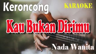Download lagu KAU BUKAN DIRIMU ll KARAOKE KERONCONG ll DEWI YULL ll NADA WANITA D=DO mp3