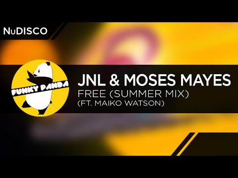 JNL & Moses Mayes feat. Maiko Watson - Free (Summer Mix)