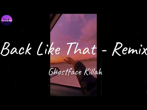 Ghostface Killah - Back Like That - Remix (Lyric Video)