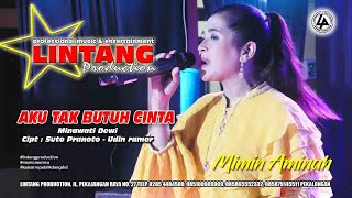 Download lagu MIMIN AMINAH COVER AKU TAK BUTUH CINTA ( MINAWATI DEWI ) LINTANG PRODUCTION mp3