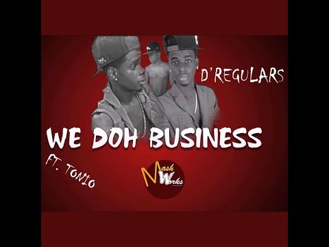 D'Regulars Ft. Tonio - We Doh Business [Grenada Soca 2016]
