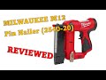 Milwaukee M12 Pin Nailer Review 2540 20