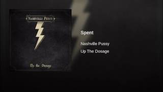 Nashville Pussy - Up The Dosage - Spent
