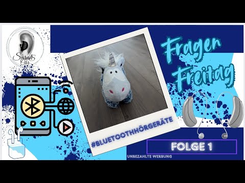 Fragen Freitag Teil 1 #Empfehlungen zu Bluetooth fähigen Hörgeräten