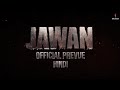 Jawan Official Hindi Prevue Shah Rukh Khan Atlee Nayanthara Vijay Sethupathi Deepika Anirudh