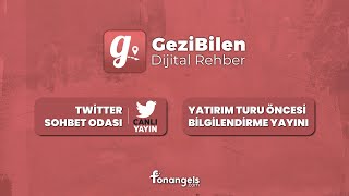 GeziBilen Yatırım Turu Öncesi Bilgilendirme Yayını