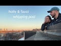 holly & faust | whipping post