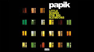 Papik - Little Songs for Big Elevators (Full Album)