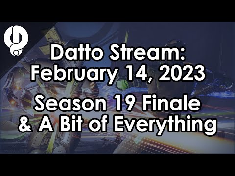 Datto Stream: Season of the Seraph Finale/Pattycakes Vault/Bit of Everything - February 14, 2023