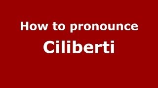 How to pronounce Ciliberti